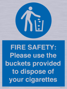 FIRE SAFETY: Please use the buckets provided to dispose of your cigarettes